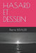 Hasard Et Dessein: Pierre BERAUER by Pierre Berauer B.