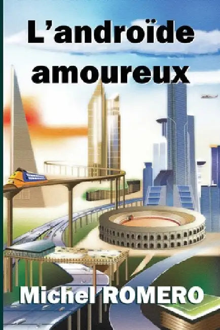 L'androïde amoureux by Romero, Michel
