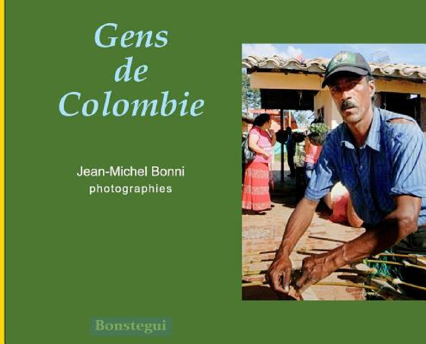 Gens de Colombie by Jean-Michel Bonni, Jean-Michel Bonni