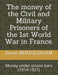 The money of the Civil and Military Prisoners of the 1st World War in France.: Money under prison bars (1914-1921) by Denis Bouglouan