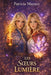 Les Soeurs Lumiere: Le sortilège des lumières by Patricia Mazzeo