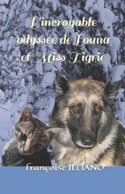 L'incroyable odyssée de Louna et Miss Tigrie by Illiano, Françoise