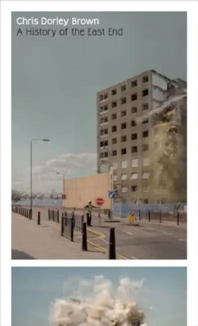 A History of the East End by Chris Dorley Brown