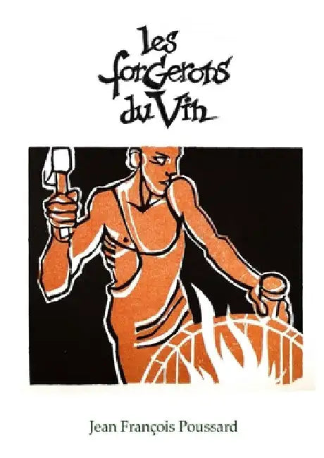 Les forgerons du vin by Jean François Poussard