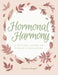 Hormonal Harmony: A natural guide to women's wellbeing by Susanne Haegele