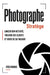 Photographe Stratège: Lancer son activité, trouver des clients et vivre de sa passion by Fred Marie