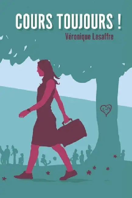 Cours toujours ! by Lesaffre, Véronique