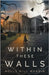 Within These Walls by Mangin, Holly Hill