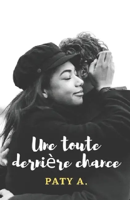 Une toute dernière chance by A, Paty