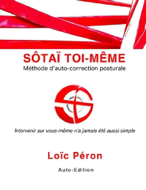 Sôtaï Toi-Même: StM, Méthode d'auto-correction posturale by Péron, Loïc
