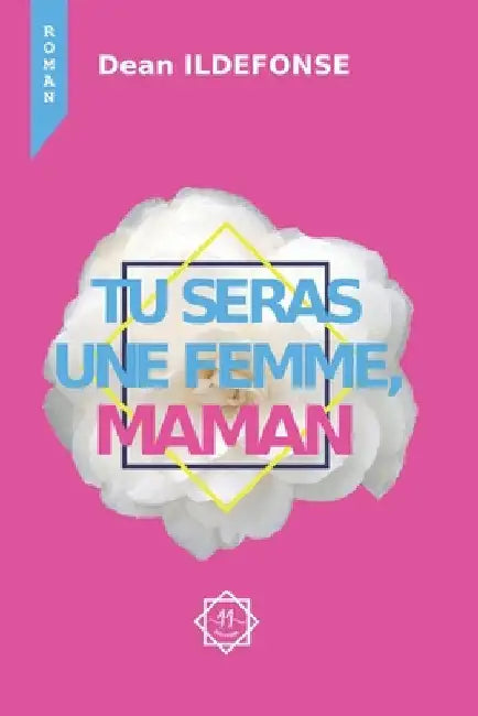 Tu Seras Une Femme, Maman by Ildefonse, Dean