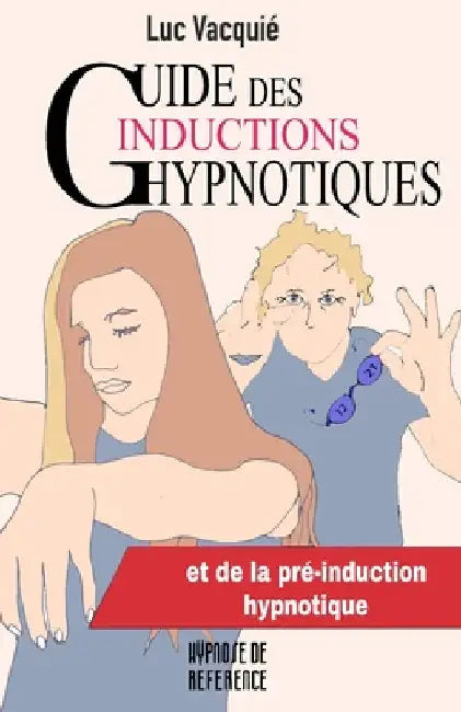 Guide des inductions hypnotiques: et des pré-inductions by Vacquié-Stutz, Leïla