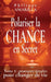 Polariser la CHANCE en Secret: Tome 1: pratiques simples pour changer de vie by Philippe Amarilla