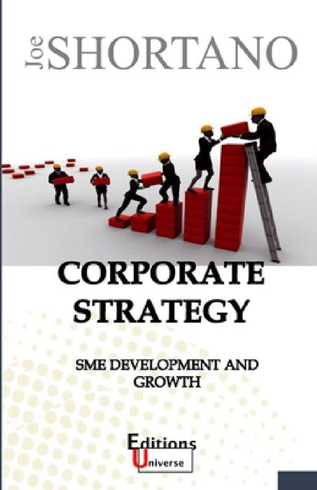 Corporate Strategy: SME Development and Growth by Joe Shortano