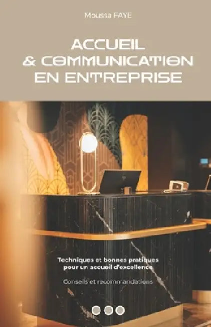 Accueil Et Communication En Entreprise by Moussa Faye