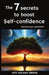 The 7 secrets to boost self-confidence: Discover your potential ! by Levy Holiday Greene
