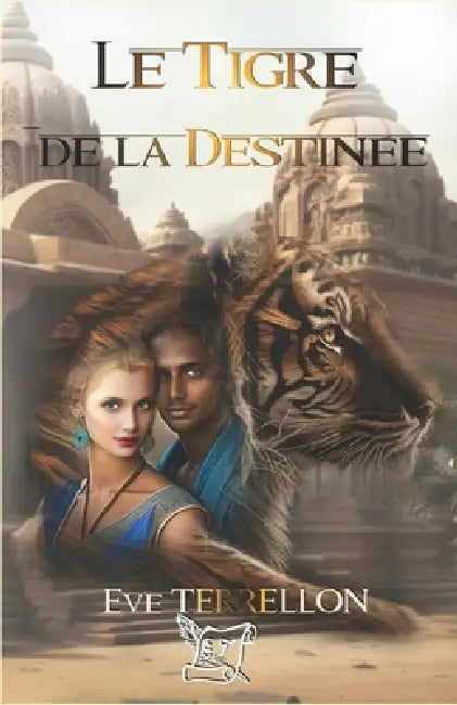 Le Tigre de la destinée by Eve Terrellon