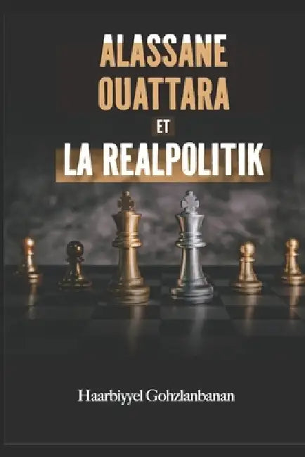 Alassane Ouattara et la Realpolitik by Haarbiyyel Gohzlanbanan