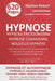 Hypnose ericksonienne, hypnose elmanienne et nouvelle hypnose: Les trois grands courants de l'hypnose ainsi que l'Autohypnose et l'Hypnose conversatio by Larsonneur, Robert