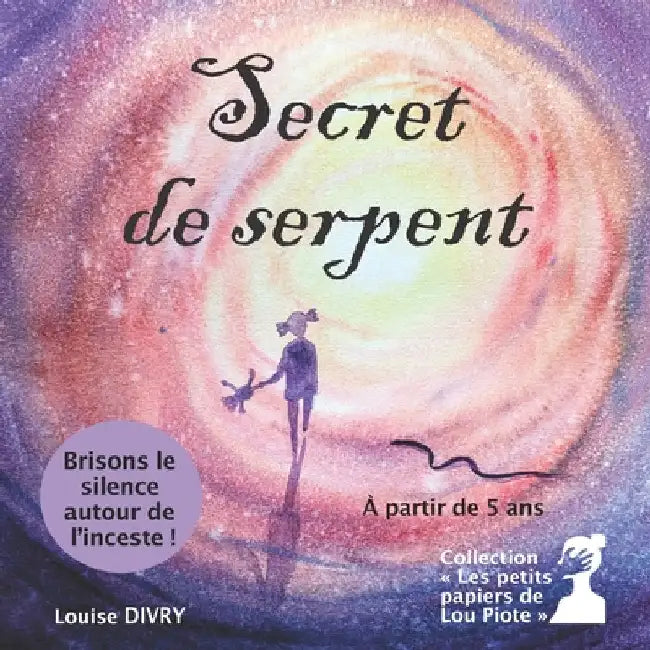 Secret de serpent: Brisons le silence autour de l'inceste by Piote, Lou