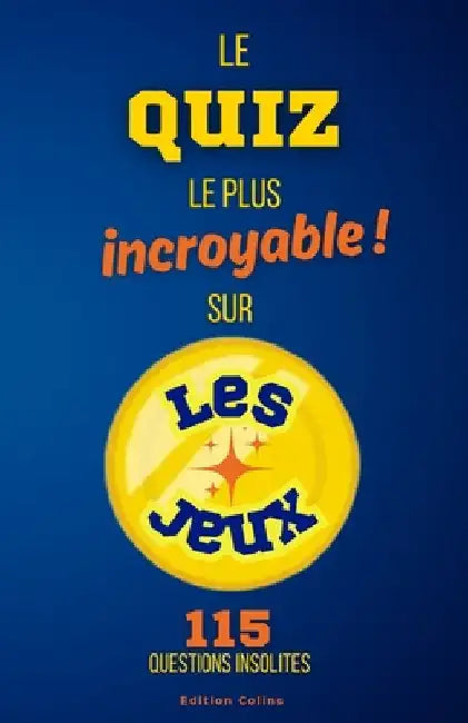 Parce que tu es toujours imbattable au quiz - Spécial Jeux Olympiques: Questions à choix multiple et humoristiques pour adulte, sur les faits incroyab by Colins, Edition
