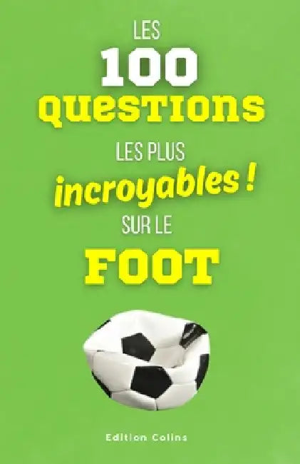 Parce que tu es toujours imbattable au quiz - Spécial Football: Questions à choix multiple et humoristiques pour adulte, pour apprendre des faits incr by Colins, Edition