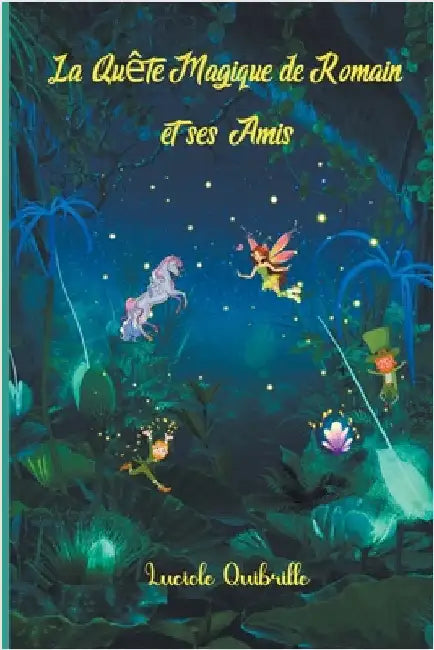 La Quête Magique de Romain et Ses Amis by Quibrille, Luciole