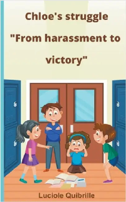Chloe's struggle "From harassment to victory" by Quibrille, Luciole