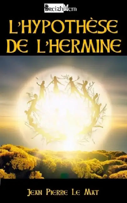 L'Hypothèse de l'Hermine: Les mystères de l'appartenance et de la cohésion communautaire by Jean Pierre Le Mat