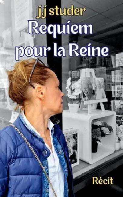 Requiem pour la Reine: Récit by J. J. Studer