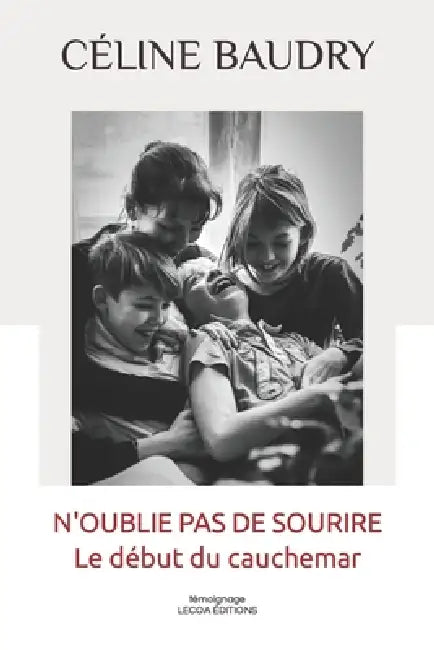 N'oublie pas de sourire: Le début du cauchemar by Céline Baudry