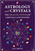 Astrology and Crystals, The Healing Power of Crystals and Stones by Abbott, LILLI