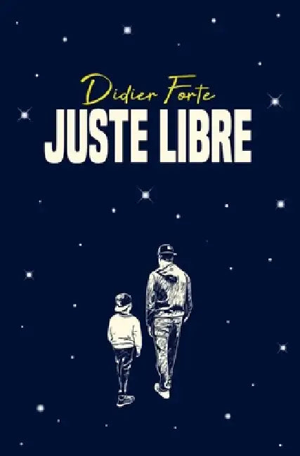 Juste Libre by Didier Forte