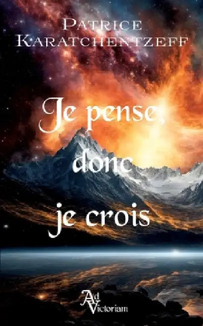 Je pense donc je crois by Karatchentzeff, Patrice
