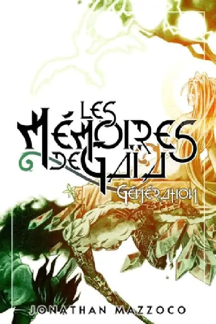 Les Mémoires de Gaïa: Génération by Mazzoco, Jonathan