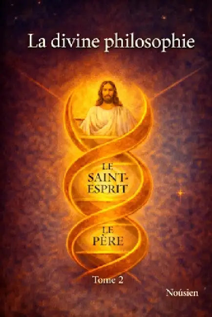 La divine philosophie: Devenir humain: souveraineté intérieure et conscience collective by Noûsien