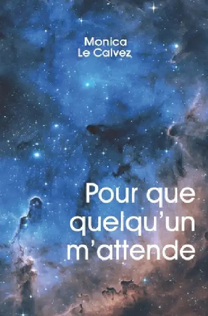 Pour que quelqu'un m'attende by Le Calvez, Monica