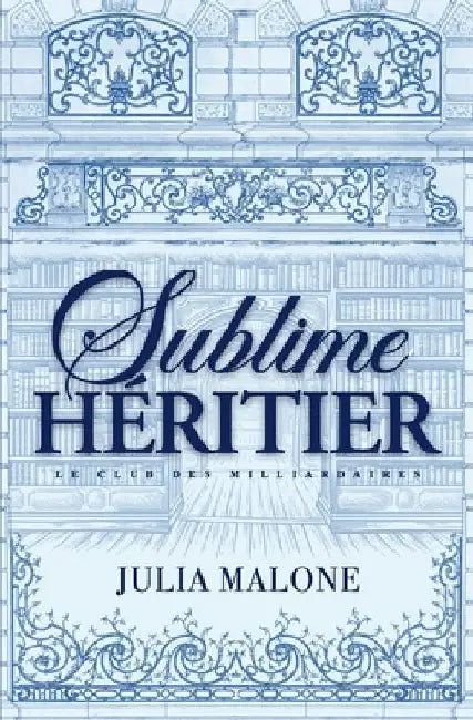 Sublime Héritier by Malone, Julia