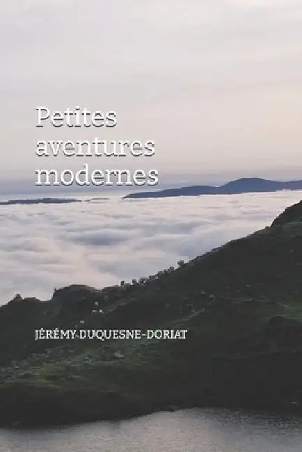 Petites aventures modernes by Duquesne-Doriat, Jérémy