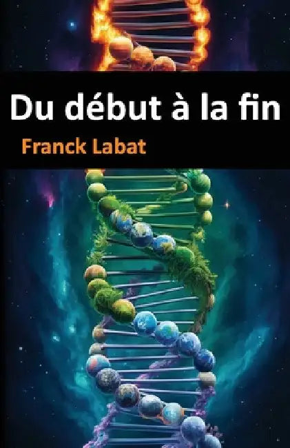 Du début à la fin by Labat, Franck