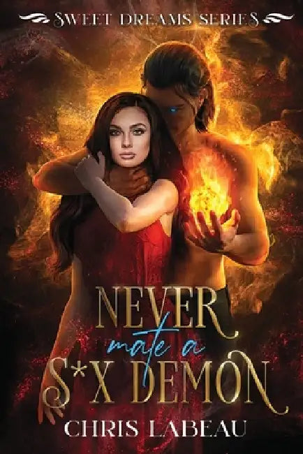Never Mate a S*x Demon: A paranormal romance by Chris Labeau