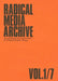 RADICAL MEDIA ARCHIVE VOL.01: An Anthology Of Counterculture and Political Graphic Design