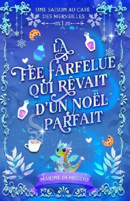 La fée farfelue qui rêvait d'un Noël parfait: Une cosy fantasy douce et réconfortante by Marine Di Meglio