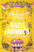La Fabuleuse histoire d'Hazel Fairwood: cottage, magie & chat méchant by Sardan, Élise