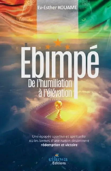 EBIMPÉ de l'Humiliation à l'Élévation by Kouassi