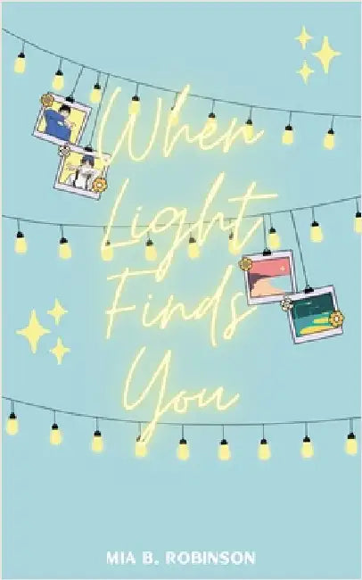 When Light Finds You by Robinson, Mia B.