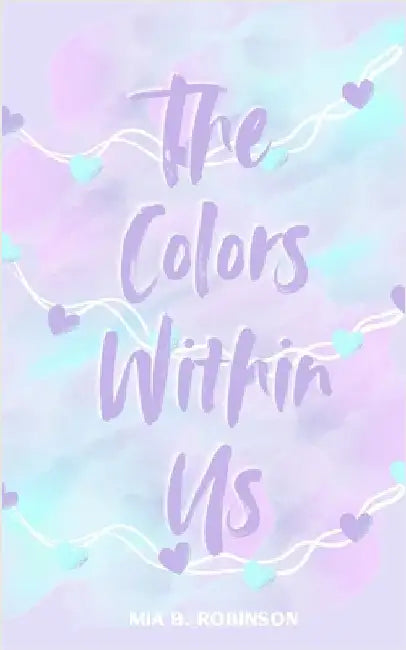 The Colors Within Us by Robinson, Mia B.