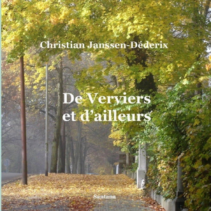 De Verviers et d'ailleurs by Christian Janssen-Déderix