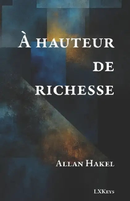 À hauteur de richesse by Allan Hakel