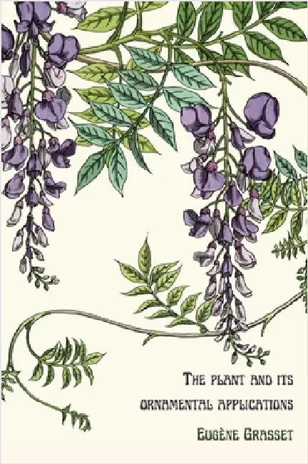 The plant and its ornamental applications by Grasset, Eugène